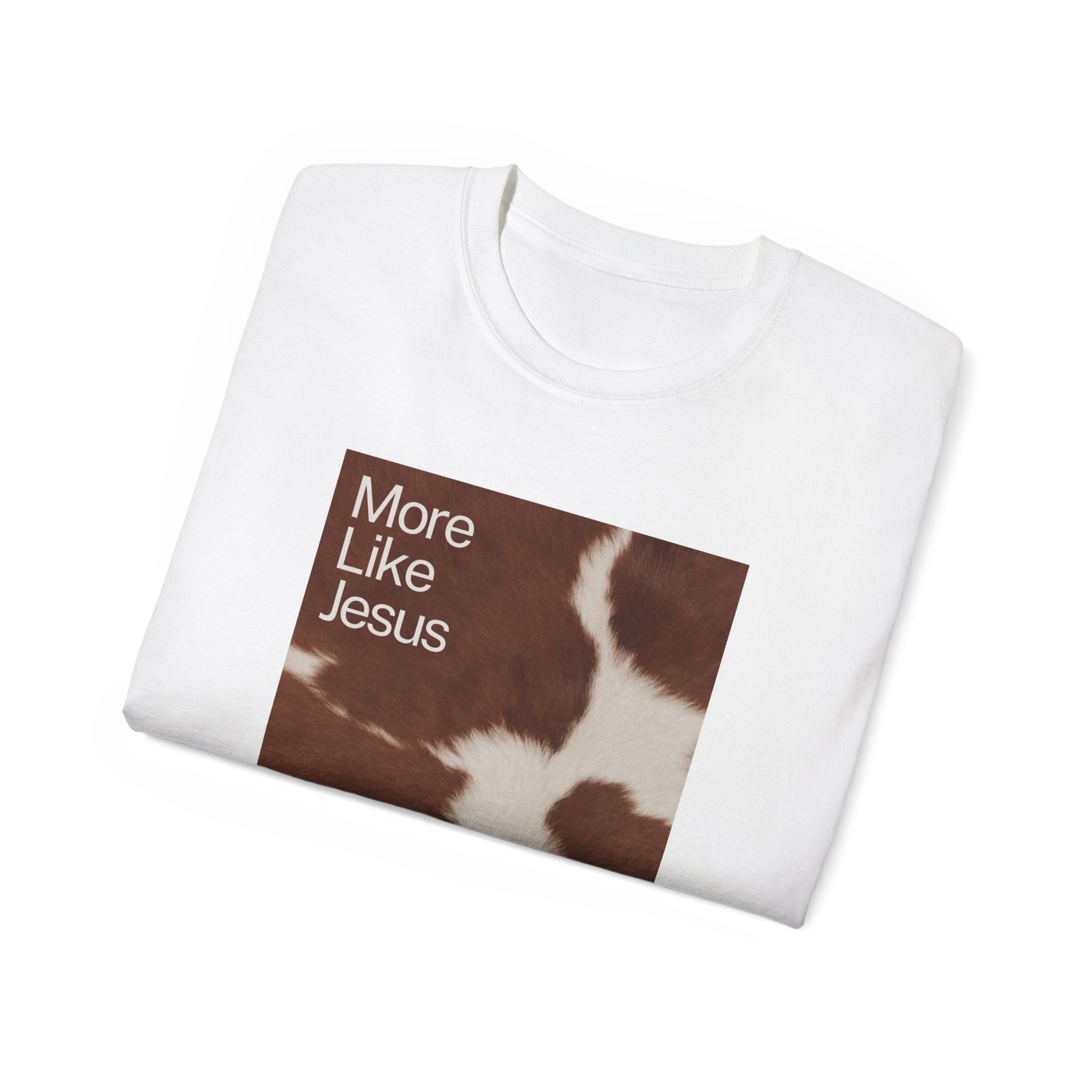 More Like Jesus T‑Shirt —  Graphic Tee with Abstract Calf Print